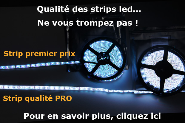 Comparaison des différentes qualités des rubans led